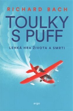 Toulky Puff. Lehká hra života smrti Richard Bach