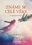 Známe se celé věky čili osudové vztahy Andrea Homolová