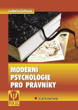 Moderní psychologie pro právníky - Ludmila Čírtková