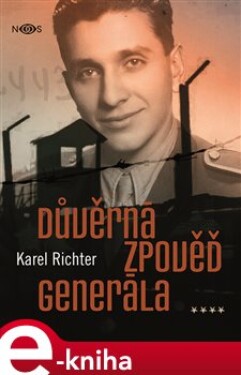 Důvěrná zpověď generála - Karel Richter e-kniha