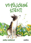 Vypůjčené štěstí - Radka Zadinová