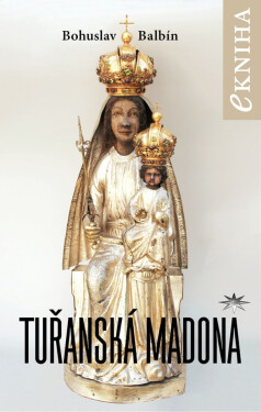 Tuřanská Madona - Balbín Bohuslav