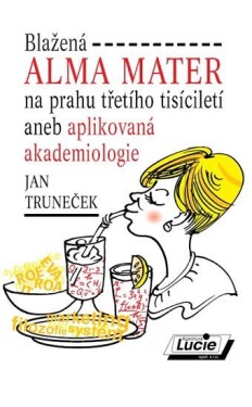 Blažená ALMA MATER Jan Truneček