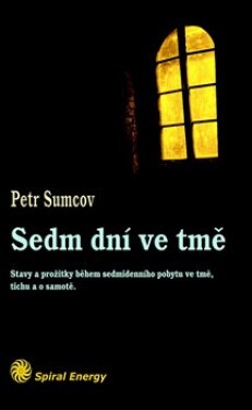 Sedm dní ve tmě Petr Sumcov