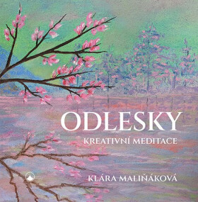 Odlesky - Kreativní meditace - Klára Maliňáková