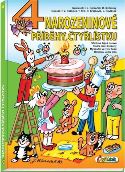 4 narozeninové příběhy Čtyřlístku - Jaroslav Němeček; V. Růžková; Tomáš Srb; Radim Krajčovič; Lukáš Pavlásek; Ric...