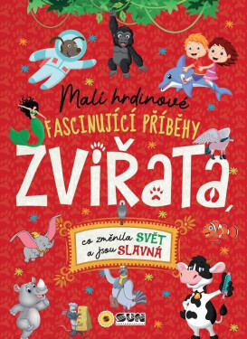 Malí hrdinové ZVÍŘATA
