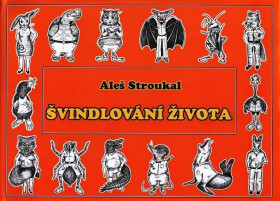 Švindlování života Aleš Stroukal