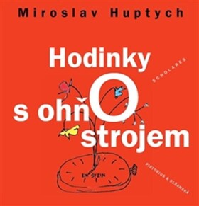 Hodinky ohňostrojem Miroslav Huptych