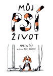 Můj psí život - Martin Čáp