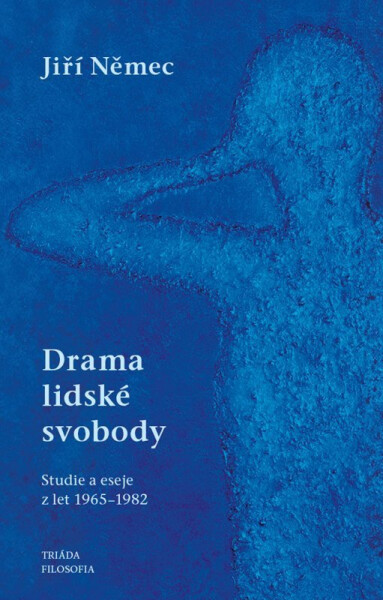 Drama lidské svobody - Studie a eseje z let 1965-1982 - Jiří Němec