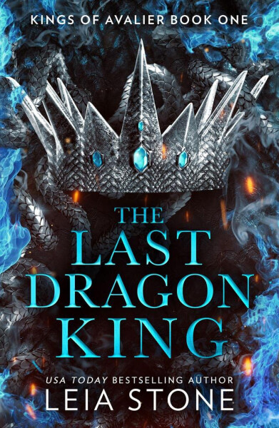 The Last Dragon King (The Kings of Avalier, Book 1) - Leia Stone