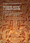 Kosmické stromy a magické portály - Zuzana Marie Kostićová