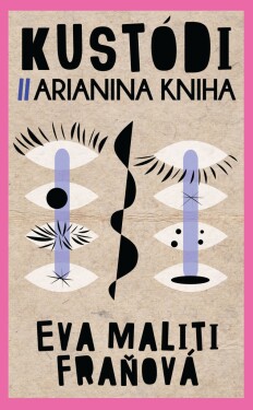 Kustódi. Arianina kniha Eva Maliti Fraňová