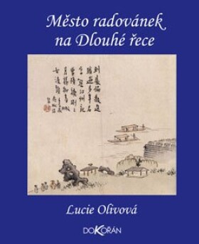 Město radovánek na Dlouhé řece Lucie Olivová