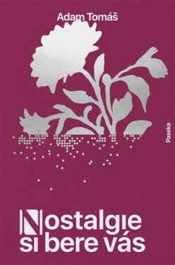 Nostalgie si bere vás - Adam Tomáš