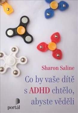 Co by vaše dítě ADHD chtělo, abyste věděli Sharon Saline