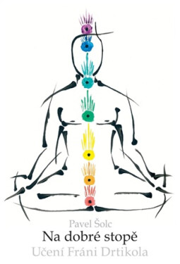 Na dobré stopě - Učení Fráni Drtikola - Pavel Šolc