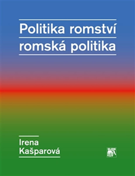 Politika romství romská Politika Irena Kašparová