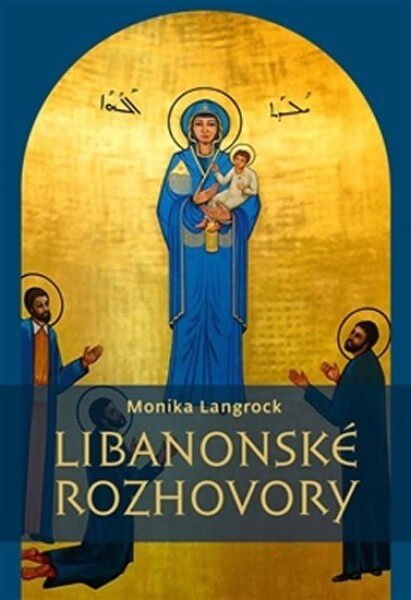 Libanonské rozhovory - Monika Langrock Šlajerová