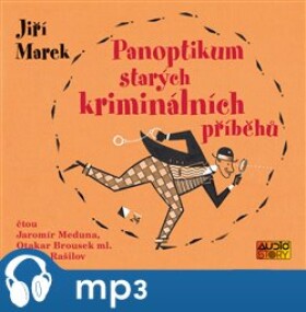 Panoptikum starých kriminálních příběhů, Jiří Marek