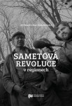 Sametová revoluce v regionech - Jiří Petráš, Libor Svoboda