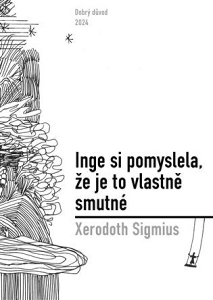 Inge si pomyslela, že je to vlastně smutné Xerodoth Sigmius