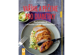 Vaříme a pečeme pro diabetiky - Pochutnejte si s krevním cukrem pod kontrolou, 2. vydání - Matthias Riedl
