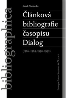 Článková bibliografie časopisu Dialog (1966-1969, 1990-1992) Jakub Flanderka