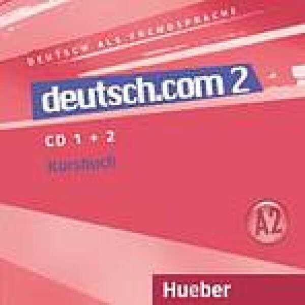 Deutsch.com 2: Audio-CDs zum Kursbuch - Kursisa, Anta; Pilypaityte, Lina; Szakaly, Erna