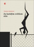 Za každým světlem stín - Svatava Antošová