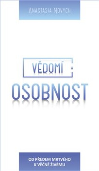 Vědomí Osobnost Anastasia Novych