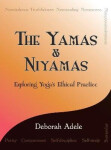Yamas & Niyamas - Deborah Adele