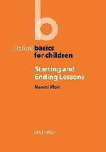 Oxford Basics for Children Starting and Ending Lessons - Naomi Moir