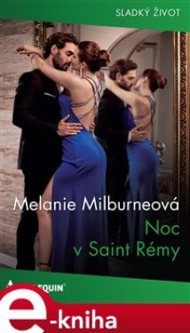 Noc v Saint Rémy - Melanie Milburneová e-kniha
