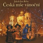 Česká mše vánoční - CD, 1. vydání - Jakub Jan Ryba