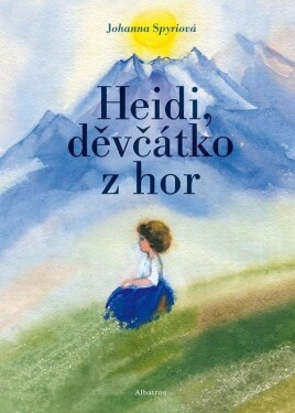 Heidi, děvčátko hor, Johanna Spyriová