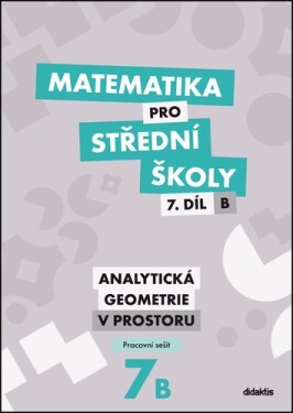 Matematika pro střední školy 7.díl Pracovní sešit