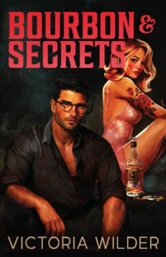Bourbon And Secrets - Wilder Victoria