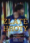 Zlaté hroty - Dana Zátopková, Jan Železný, Barbora Špotáková, Vítězslav Veselý - Petr Feldstein