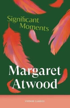 Significant Moments - Margaret Atwood