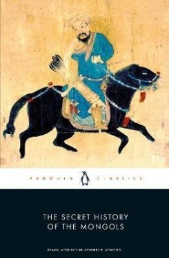 The Secret History of the Mongols - Christopher P. Atwood