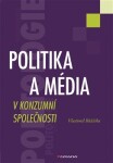 Politika média konzumní společnosti Vlastimil Růžička