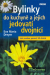 Bylinky do kuchyně jejich jedovatí dvojníci Eva Maria Dreyer