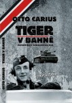 Tiger bahně Otto Carius