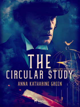 The Circular Study - Anna Katharine Green - e-kniha