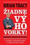 Žiadne výhovorky! Brian Tracy