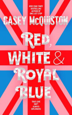 Red, White Royal Blue - Casey McQuiston