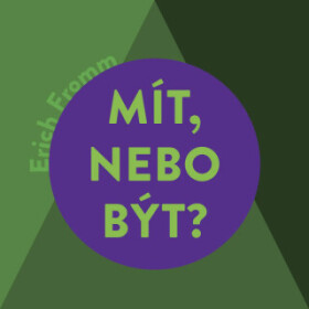 Mít, nebo být? - Erich Fromm - audiokniha