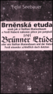 Brněnská etuda 1945 Brünner Etüde 1945 Felix Seebauer